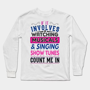 Musicals and Show Tunes Lover Long Sleeve T-Shirt